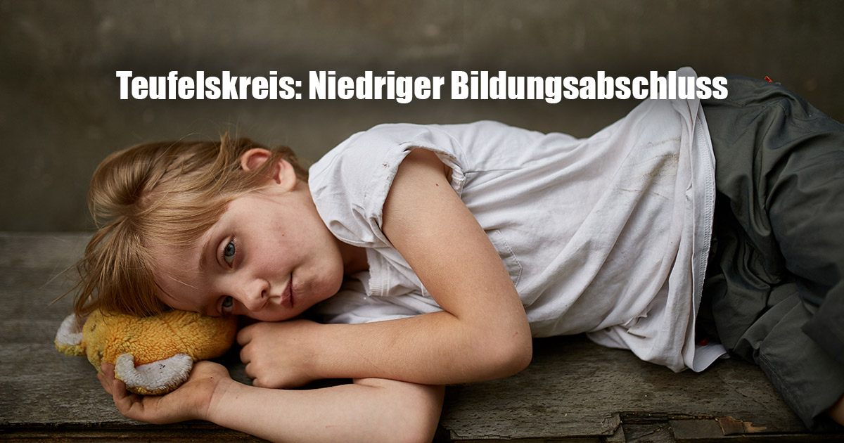 TEUFELSKREIS NIEDRIGER BILDUNGSABSCHLUSS