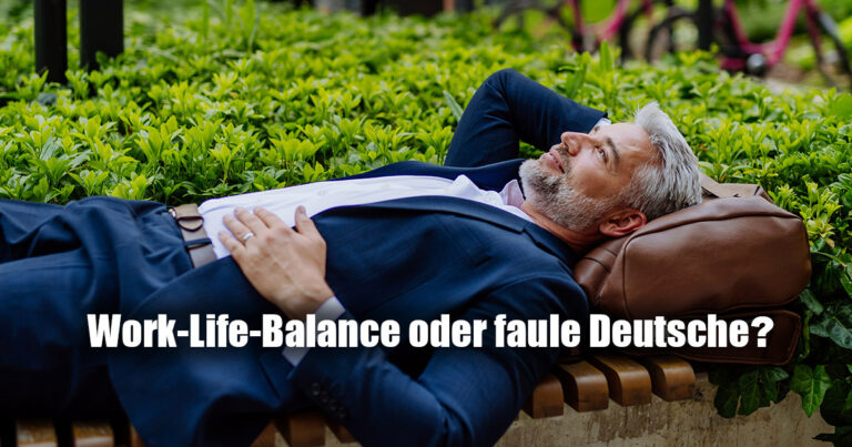 WORK LIFE BALANCE ODER FAULE DEUTSCHE